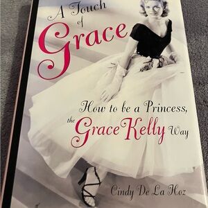 A Touch of Grace Book - How to be a princess the Grace Kelly